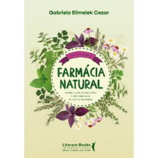 FARMÁCIA NATURAL: APRENDA A USAR AS ERVAS CERTAS E COMO CUIDAR DELAS EM CASA OU APARTAMENTO