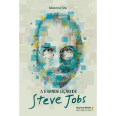 A GRANDE LIÇÃO DE STEVE JOBS