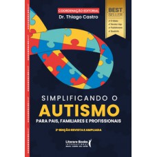 SIMPLIFICANDO O AUTISMO: PARA PAIS, FAMILIARES E PROFISSIONAIS