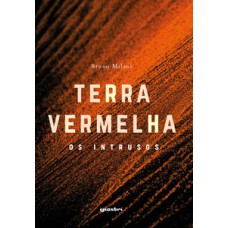 TERRA VERMELHA: OS INTRUSOS