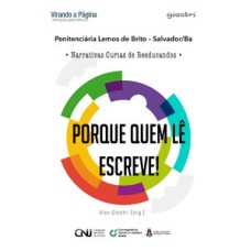 PORQUE QUEM LÊ ESCREVE! - NARRATIVAS CURTAS DE REEDUCANDOS