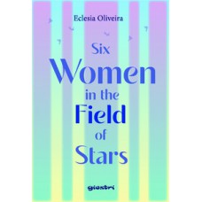 SIX WOMEN IN THE FIELD OF STARS