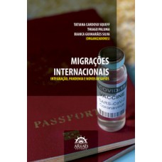 MIGRAÇÕES INTERNACIONAIS: INTEGRAÇÃO, PANDEMIA E NOVOS DESAFIOS