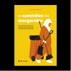 Os caminhos das margaridas:: vidas, memórias e cotidiano das trabalhadoras da limpeza urbana de Juazeiro e Petrolina