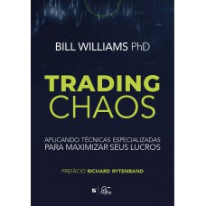 Trading Chaos: aplicando técnicas especializadas para maximizar seus lucros