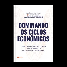 Dominando os ciclos econômicos: como antecipar e lucrar com momentos decisivos na economia