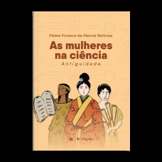 As mulheres na ciência: Antiguidade