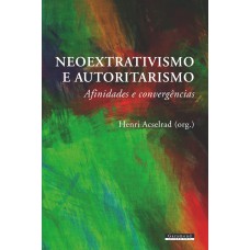 Neoextrativismo e autoritarismo: Afinidades econvergências