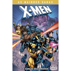 X-MEN: A CANÇÃO DO CARRASCO: AS MAIORES SAGAS DOS X-MEN