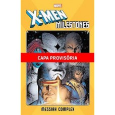 X-MEN: COMPLEXO DE MESSIAS: AS MAIORES SAGAS DOS X-MEN