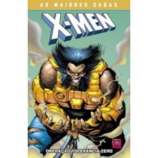 X-MEN: OPERAÇÃO TOLERÂNCIA ZERO: AS MAIORES SAGAS DOS X-MEN