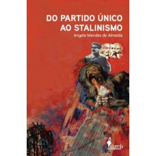 DO PARTIDO ÚNICO AO STALINISMO