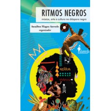 RITMOS NEGROS: MÚSICA, ARTE E CULTURA NA DIÁSPORA NEGRA