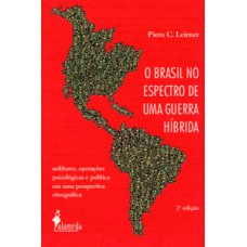 O BRASIL NO ESPECTRO DE UMA GUERRA HÍBRIDA