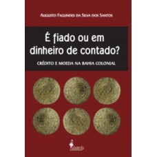 É FIADO OU EM DINHEIRO DE CONTADO?