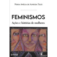 FEMINISMOS - AÇÕES E HISTÓRIAS DE MULHERES