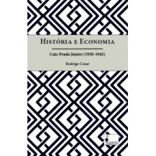 HISTÓRIA E ECONOMIA: CAIO PRADO JÚNIOR (1929-1945)