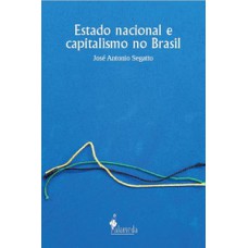 ESTADO NACIONAL E CAPITALISMO NO BRASIL