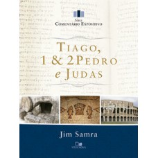 TIAGO, 1 E 2PEDRO E JUDAS - SÉRIE COMENTÁRIO EXPOSITIVO