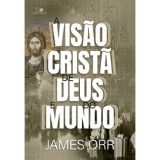 VISÃO CRISTÃ DE DEUS E DO MUNDO, A