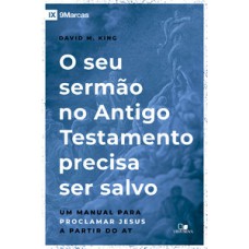 SEU SERMÃO NO ANTIGO TESTAMENTO PRECISA SER SALVO, O