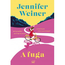 A fuga – Uma viagem transformadora de Nova York às Cataratas do Niágara escrita pela best-seller Jennifer Weiner