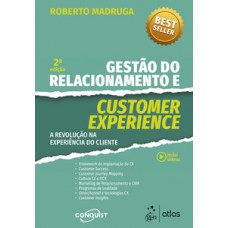 GESTÃO DO RELACIONAMENTO E CUSTOMER EXPERIENCE - A REVOLUÇÃO NA EXPERIÊNCIA DO CLIENTE