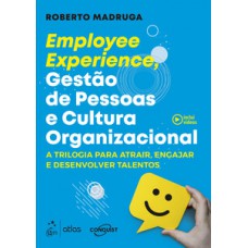 EMPLOYEE EXPERIENCE, GESTÃO DE PESSOAS E CULTURA ORGANIZACIONAL