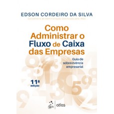 COMO ADMINISTRAR O FLUXO DE CAIXA DAS EMPRESAS