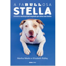 A faBullosa Stella: A história real da pit bull resgatada que salvou uma família