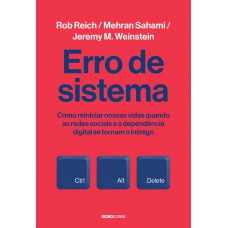 Erro de sistema: Como reiniciar nossas vidas quando as redes sociais e a dependência digital se tornam o inimigo