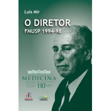 O DIRETOR: (FMUSP 1994-98)