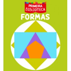 COLEÇÃO PRIMEIRA BIBLIOTECA - FORMAS