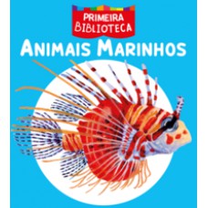 COLEÇÃO PRIMEIRA BIBLIOTECA - ANIMAIS MARINHOS