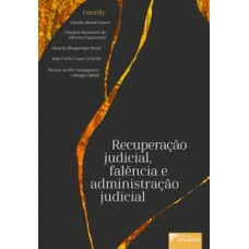 RECUPERAÇÃO JUDICIAL, FALÊNCIA E ADMINISTRAÇÃO JUDICIAL