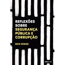 Reflexões sobre segurança pública e corrupção