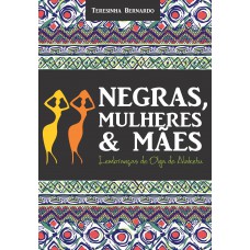 Negras, mulheres e mães: Lembranças de Olga de Alaketu