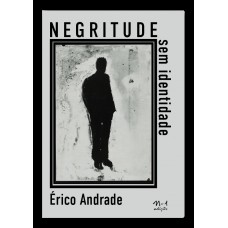 Negritude sem identidade: Sobre as narrativas singulares das pessoas negras