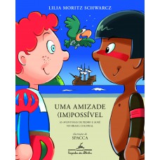 Uma amizade (im)possível (edição revista e atualizada): As aventuras de Pedro e Aukê no Brasil colonial