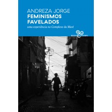 Feminismos favelados: Uma experiência no Complexo da Maré