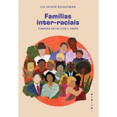 FAMÍLIAS INTER-RACIAIS: TENSÕES ENTRE COR E AMOR