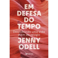 Em defesa do tempo: Descobrindo uma vida além do relógio