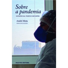 SOBRE A PANDEMIA: EXPERIÊNCIAS, TEMPOS & REFLEXÕES