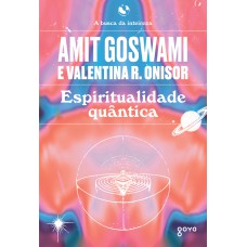 Espiritualidade quântica: A busca da inteireza