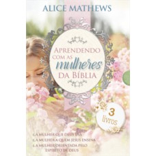 CAIXA APRENDENDO COM AS MULHERES DA BÍBLIA: A MULHER QUE DEUS USA/ A MULHER A QUEM JESUS ENSINA/ A MULHER ORIENTADA PELO ESPÍRITO DE DEUS