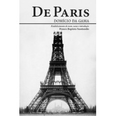 DE PARIS: DOMÍCIO DA GAMA: ESTABELECIMENTO DO TEXTO, NOTAS E INTRODUÇÃO FRANCO BAPTISTA SANDANELLO