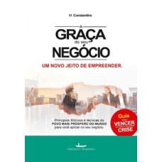 A GRAÇA DO SEU NEGÓCIO: UM NOVO JEITO DE EMPREENDER