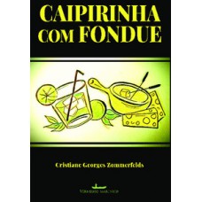 CAIPIRINHA COM FONDUE