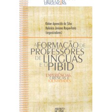 A FORMAÇÃO DE PROFESSORES DE LÍNGUAS E O PIBID: EXPERIÊNCIAS, CRENÇAS E IDENTIDADES