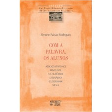 COM A PALAVRA, OS ALUNOS: ASSOCIATIVISMO DISCENTE NO GRÊMIO LITERÁRIO CLODOMIR SILVA